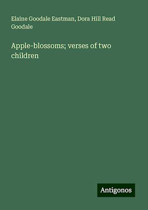 Apple-blossoms; verses of two children