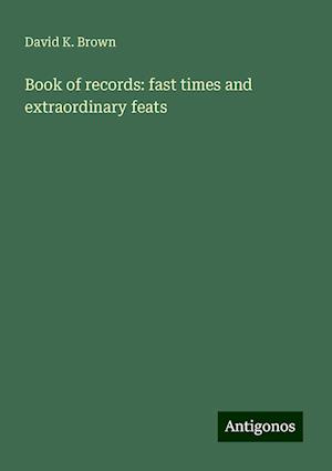 Book of records: fast times and extraordinary feats