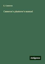 Cameron's plasterer's manual