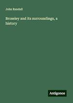 Broseley and its surroundings, a history