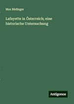 Lafayette in Österreich; eine historische Untersuchung