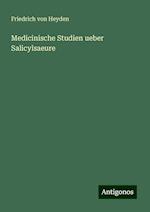 Medicinische Studien ueber Salicylsaeure