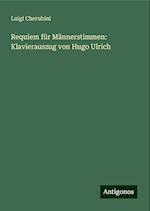 Requiem für Männerstimmen: Klavierauszug von Hugo Ulrich