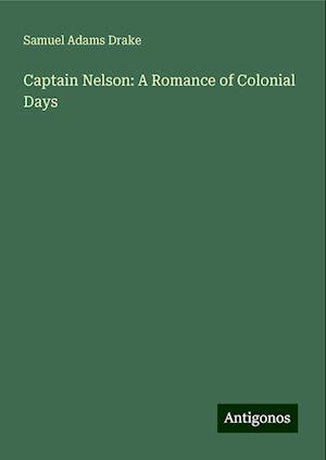 Captain Nelson: A Romance of Colonial Days