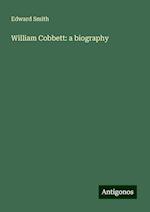 William Cobbett: a biography