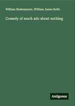 Comedy of much ado about nothing