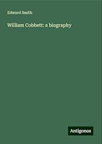 William Cobbett: a biography