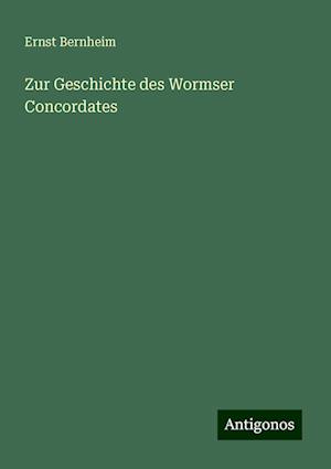 Zur Geschichte des Wormser Concordates