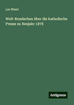 Welt-Rundschau über die katholische Presse zu Neujahr 1878