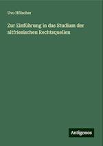 Zur Einführung in das Studium der altfriesischen Rechtsquellen