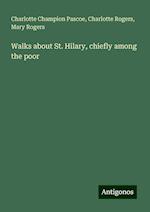 Walks about St. Hilary, chiefly among the poor