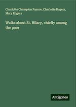 Walks about St. Hilary, chiefly among the poor