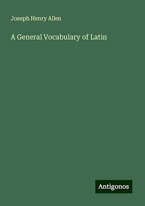 A General Vocabulary of Latin