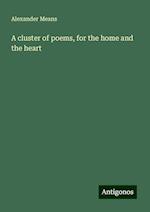 A cluster of poems, for the home and the heart