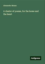 A cluster of poems, for the home and the heart