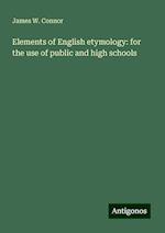 Elements of English etymology: for the use of public and high schools