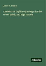 Elements of English etymology: for the use of public and high schools