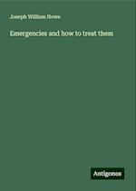 Emergencies and how to treat them