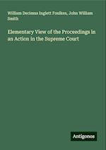 Elementary View of the Proceedings in an Action in the Supreme Court