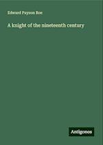 A knight of the nineteenth century