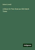 A Story Or Two from an Old Dutch Town