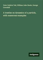 A treatise on dynamics of a particle, with numerous examples