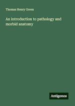 An introduction to pathology and morbid anatomy