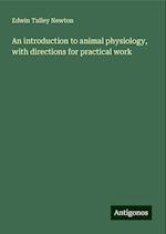 An introduction to animal physiology, with directions for practical work