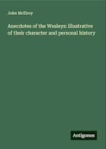 Anecdotes of the Wesleys: illustrative of their character and personal history