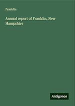 Annual report of Franklin, New Hampshire