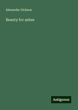 Beauty for ashes