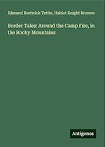 Border Tales: Around the Camp Fire, in the Rocky Mountains