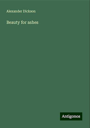 Beauty for ashes