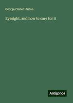 Eyesight, and how to care for it