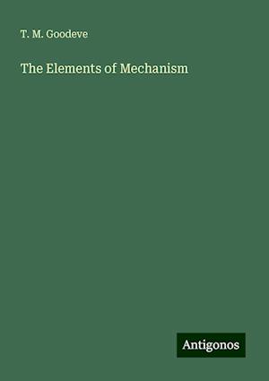 The Elements of Mechanism