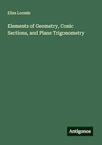 Elements of Geometry, Conic Sections, and Plane Trigonometry