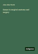 Essays in surgical anatomy and surgery