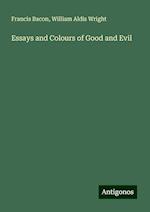 Essays and Colours of Good and Evil