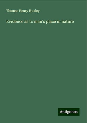 Evidence as to man's place in nature