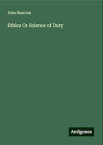 Ethics Or Science of Duty