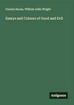 Essays and Colours of Good and Evil