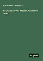 By Celia's arbour, a tale of Portsmouth Town