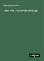 The Passion-Play at Ober-Ammergau