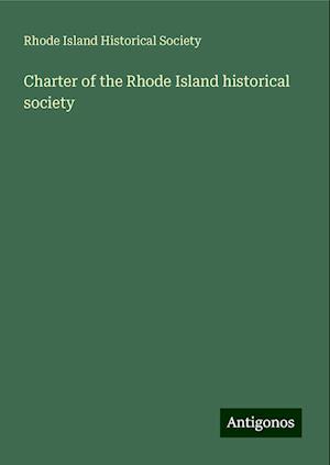 Charter of the Rhode Island historical society