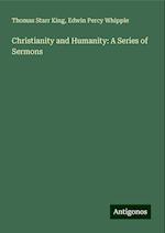 Christianity and Humanity: A Series of Sermons