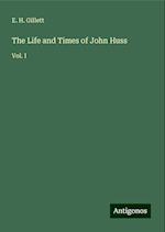 The Life and Times of John Huss