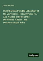 Contributions from the Laboratory of the University of Pennsylvania. No. XIII. A Study of Some of the Derivatives of Mono- and Dichlor-Salicylic Acids