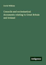 Councils and ecclesiastical documents relating to Great Britain and Ireland