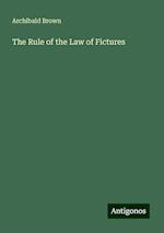 The Rule of the Law of Fictures