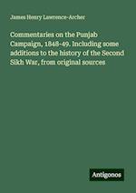 Commentaries on the Punjab Campaign, 1848-49. Including some additions to the history of the Second Sikh War, from original sources